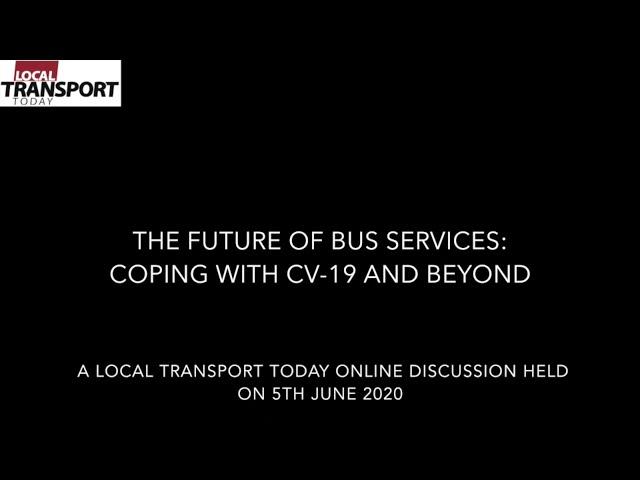 LTT Online Discussion: The Future of Bus Services: Coping with CV-19 and Beyond