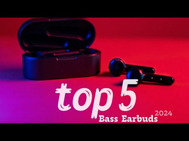 Top 5 -  Best Bass Earbuds for 2024: Feel the Rhythm