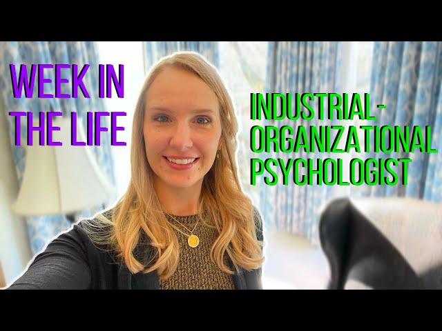 Work Week in My Life  | Industrial-Organizational Psychologist