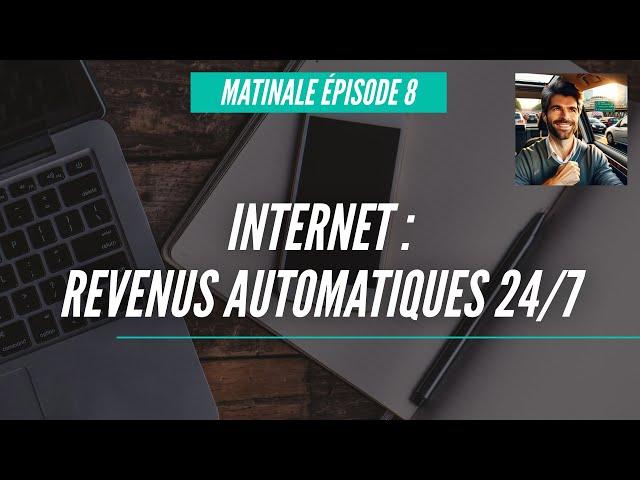 Comment Internet permet de gagner sa vie sans travailler ? (Matinale du Métro boulot dodo #8)