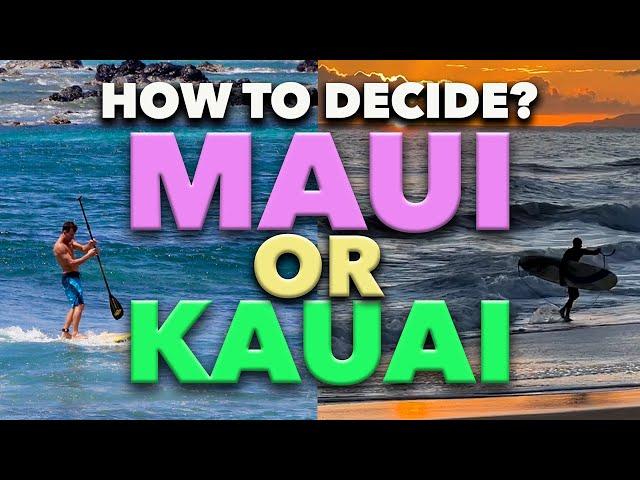 Kauai vs Maui