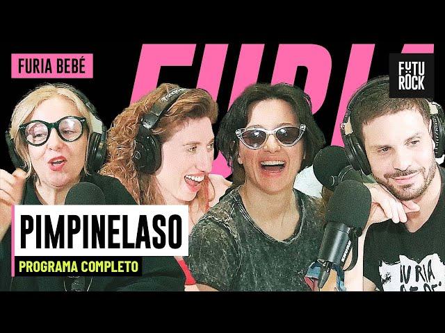 PIMPINELASO | PROGRAMA COMPLETO de FURIA BEBÉ