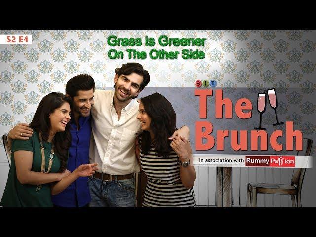 Grass Is Greener On The Other Side | THE BRUNCH | S2E4 | Comedy Web Series | SIT