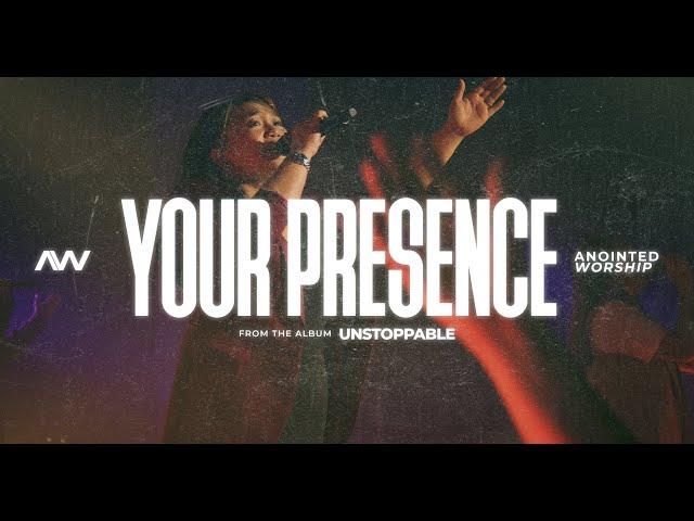 Your Presence | Anointed Worship (ft. Maria Flores) | Unstoppable Album