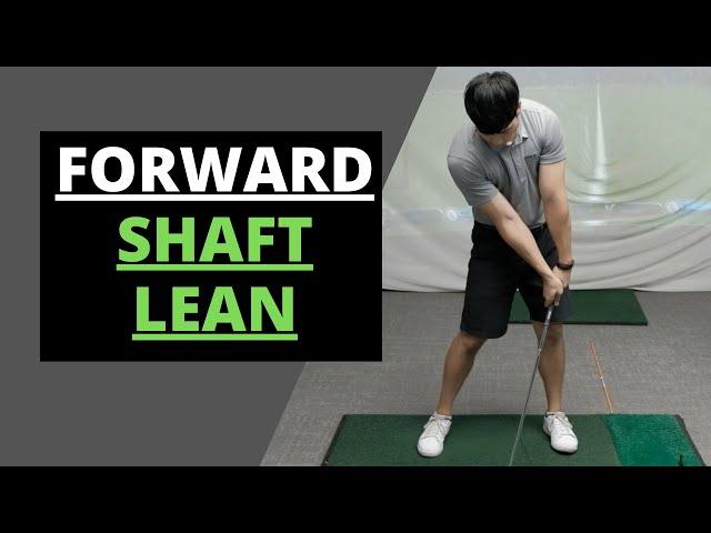 HOW TO LEAN THE SHAFT FORWARD