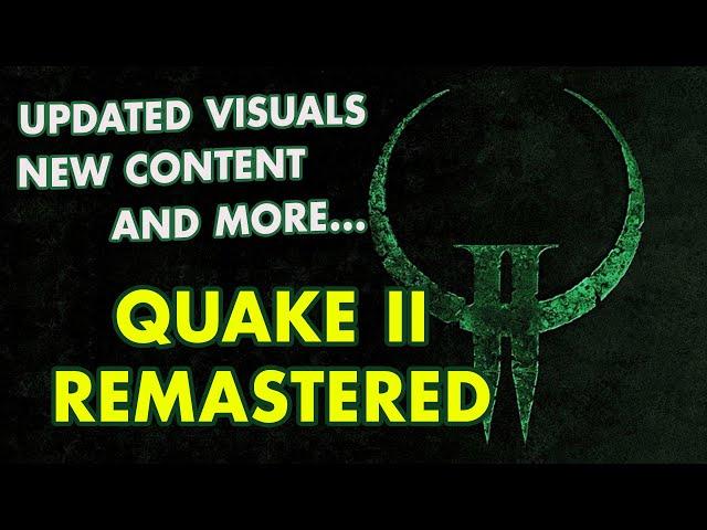 New Quake II Remaster is a Must-Play - All You Need To Know