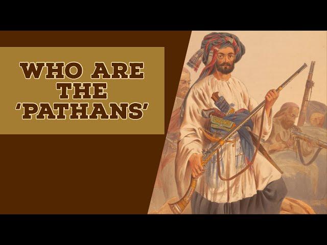 Who are the Pathans?