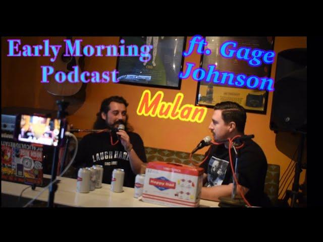 Early Morning Podcast - 110 Mulan ft. Gage Johnson