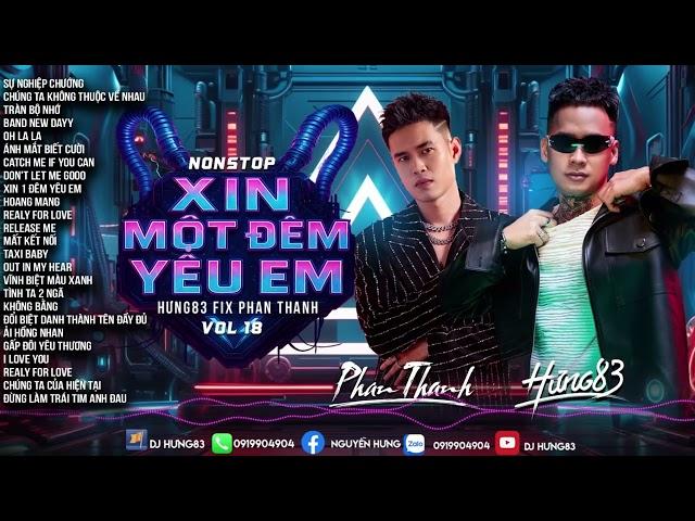 Nonstop Vol 18 Xin 1 Đêm Yêu Em - Dj Hưng 83 fix Dj Phan Anh onthemix