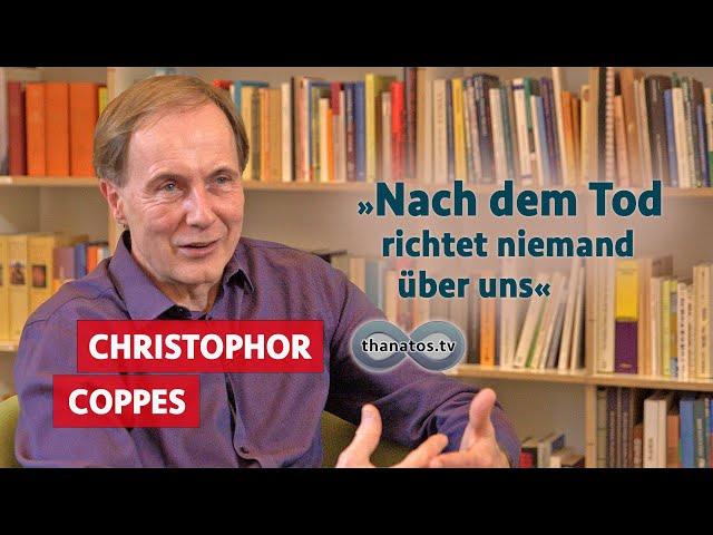 „Nach dem Tod richtet niemand über uns“ | Sterbeforscher Robert Christophor Coppes im Gespräch