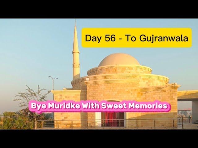 Day 56 - Towards Gujranwala - Bye bye Muridke with sweet memories