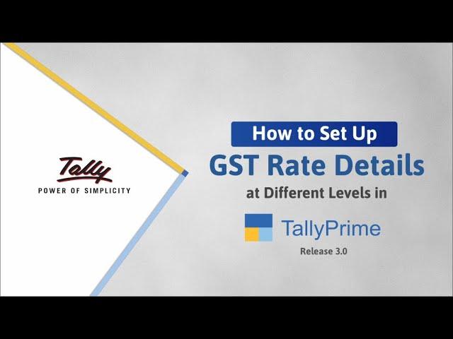 How to Set Up GST Rate Details at Different Levels in TallyPrime | TallyHelp