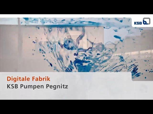 Digitale Fabrik – KSB Pumpen Pegnitz (German)