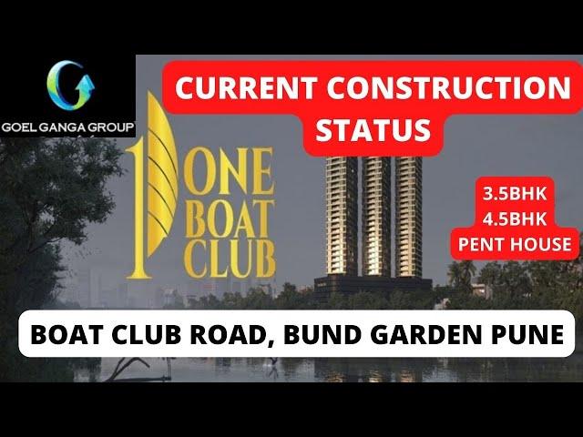 CURRENT CONSTRUCTION STATUS | ONE BOAT CLUB | GOEL GANGA | BUND GARDEN | CROWNS WORTH