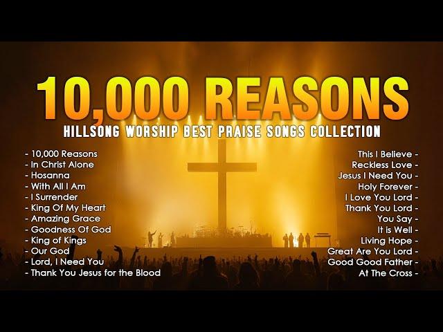 10,000 Reasons - Hillsong Worship Best Praise Songs Collection 2024 – Gospel Christian Songs Lyrics