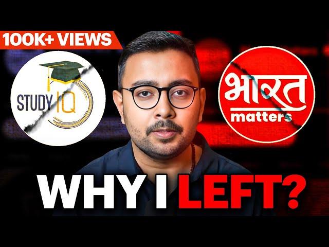 Why I Left StudyIQ ( & Bharat Matters )? Adarsh Gupta