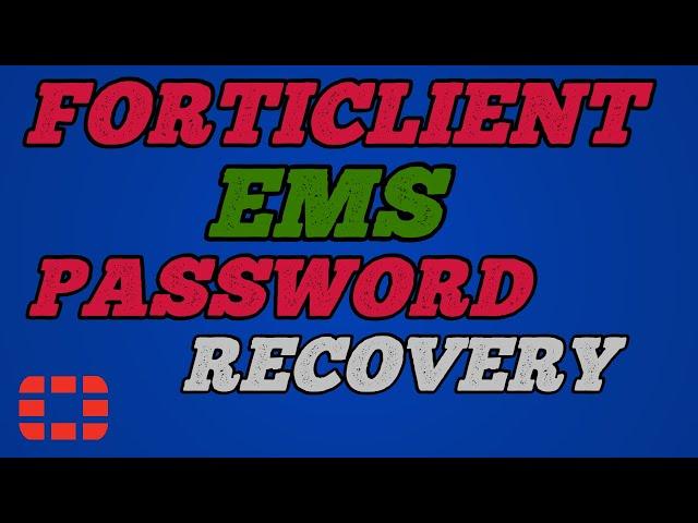 Recover Forticlient Endpoint Management Server (EMS) Access Using The PasswordRecovery tool