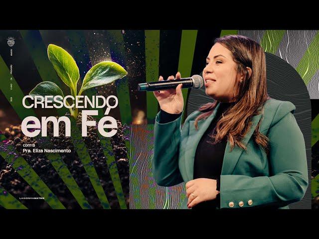 CRESCENDO EM FÉ - PRA. ELIZA NASCIMENTO | CULTO HOPE