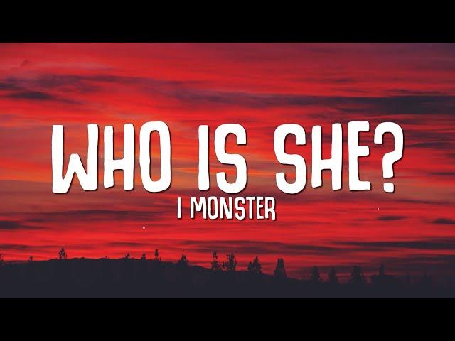 I Monster - Who Is She? (Lyrics)