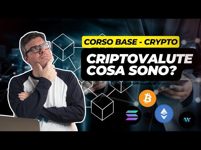 Criptovalute: cosa sono? (Guida aggiornata 2024)