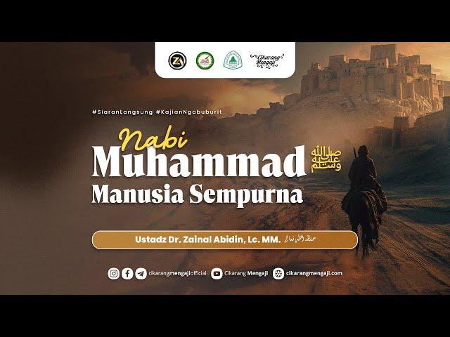 Nabi Muhammad ﷺ Manusia Sempurna | Ustadz Dr. Zainal Abidin, Lc. MM.