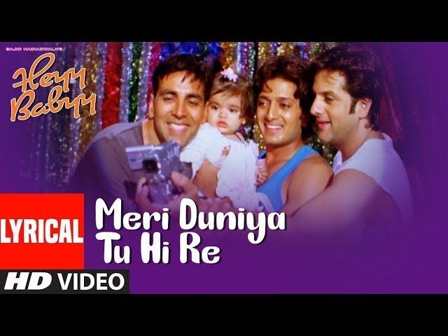 Lyrical: MERI DUNIYA TU HI RE | Heyy Babyy | Akshay Kumar, Ritesh Deshmukh, Fardeen Khan