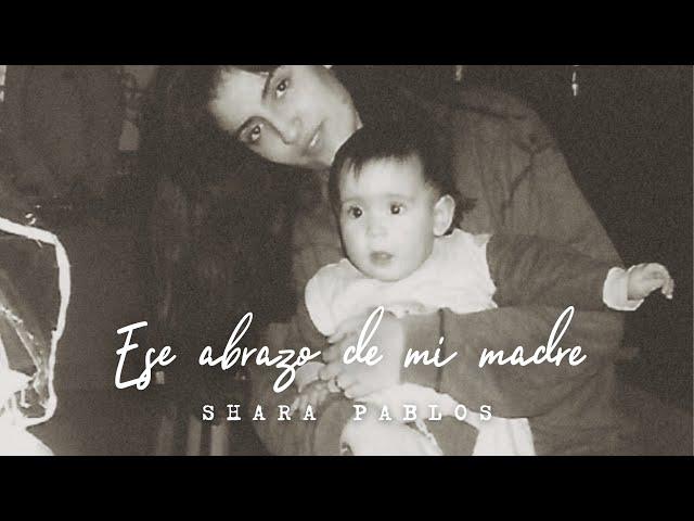 Shara Pablos - Ese abrazo de mi madre (Lyric Video Oficial)