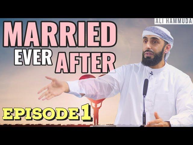 Ep 1 | Married Ever After - An Introduction | Ali Hammuda