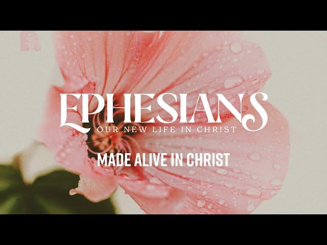 07-07-2024 Sunday Service - Made Alive in Christ (Ephesians - Our New Life in Christ)