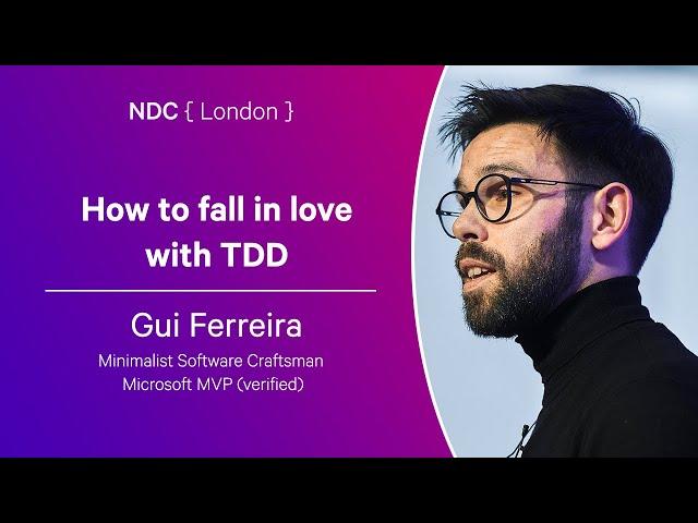 How to fall in love with TDD - Gui Ferreira - NDC London 2024