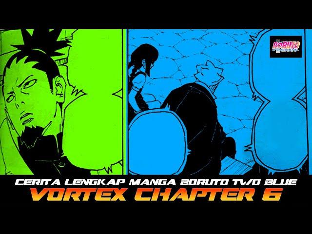 CERITA LENGKAP MANGA BORUTO TWO BLUE VORTEX CH 6 PART 1