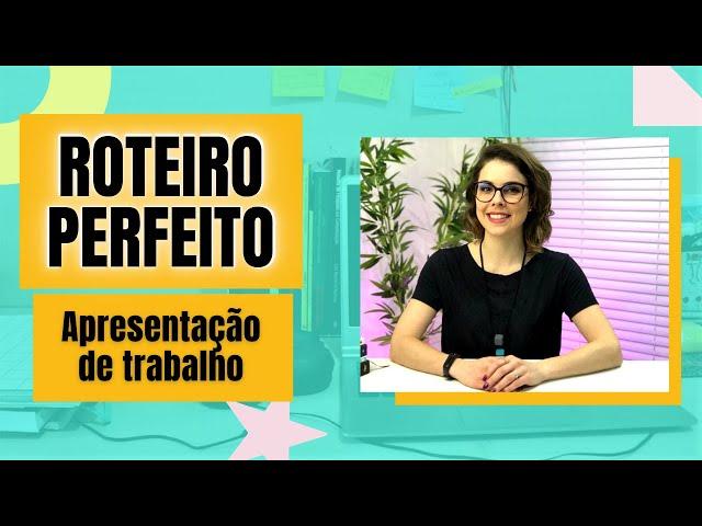 ROTEIRO para APRESENTAÇÃO de trabalho acadêmico + modelo de slides