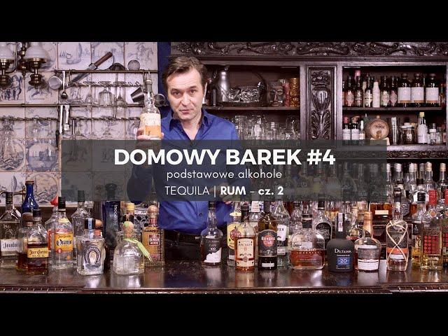 Domowy barek #4 | Podstawowe alkohole: tequila i RUM - jak wybrać | CZĘŚĆ 2