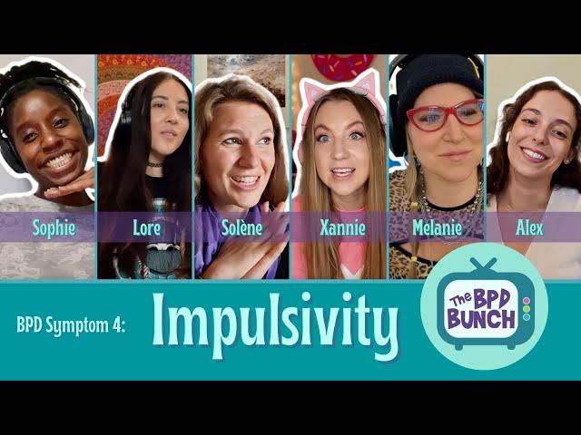 The BPD Bunch: Ep 4 - Impulsivity