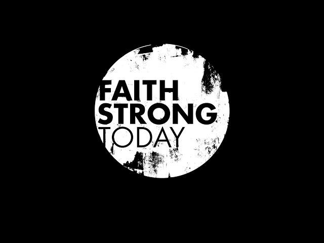 Faith Strong Today Teaser