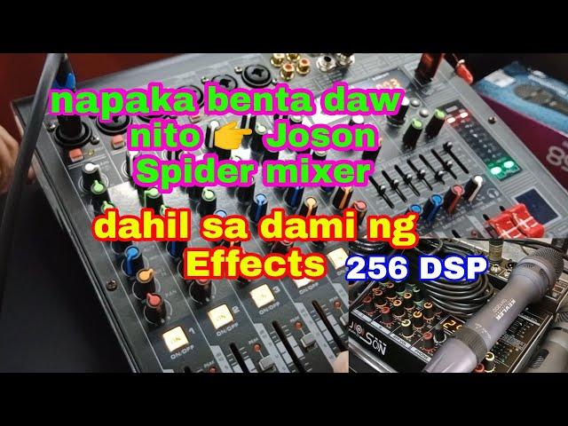 marami na rin nagka gusto nito Joson Spider mixer dami rin kasi ng Reverb effects