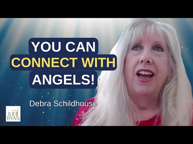 Need Angel Guidance NOW? INCREDIBLE Step-by-Step Guide to Angelic Communication! I Debra Schildhouse