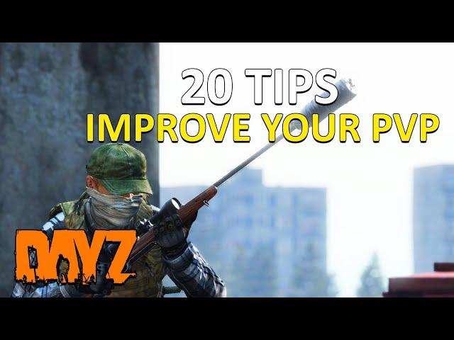 20 Tips to Improve YOUR PvP in DayZ for 2024 (PC/XBOX/PS5)