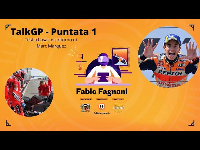 TalkGP - Puntata 1 - Come sono andati i test a Losail? Marquez torna per vincere subito?