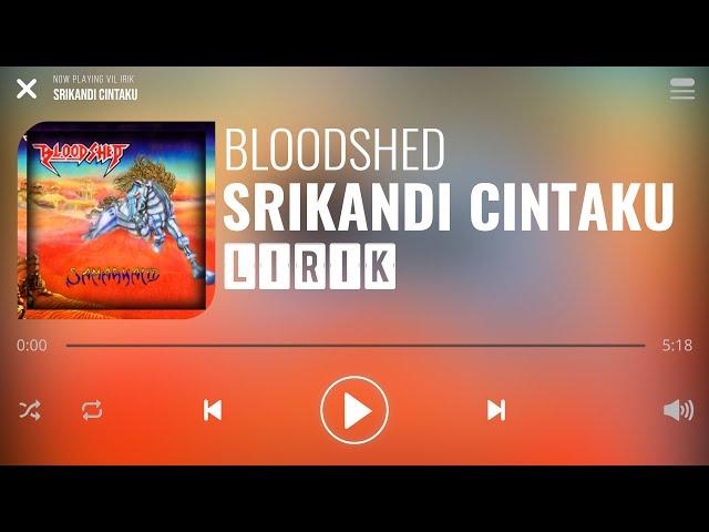 Bloodshed - Srikandi Cintaku [Lirik]