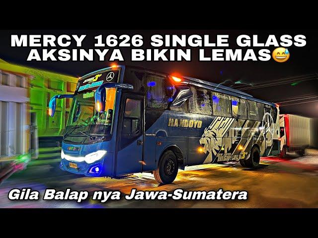 Gila Balap Jawa Sumatera ️ Mercy 1626 Single Glass , Aksinya Bikin Lemas | trip Handoyo AA 7519 OA