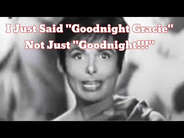 Goodnight Gracie Is Said This Time On The George Burns and Gracie Allen Show Mandela Effect Residue