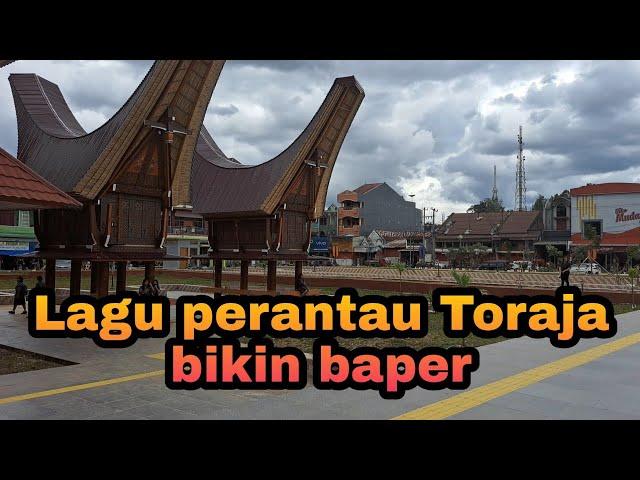 Lagu perantau Toraja auto bikin baper