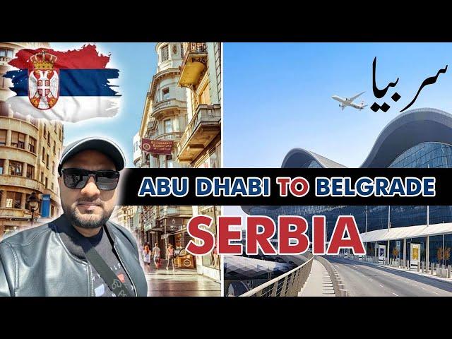 Abu Dhabi to Belgrade, Serbia | A Complete Travel Guide of serbia