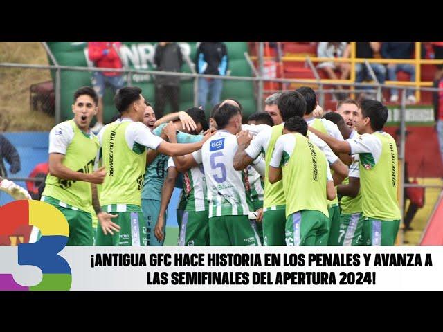 ¡Antigua GFC hace historia en los penales y avanza a las semifinales del Apertura 2024!