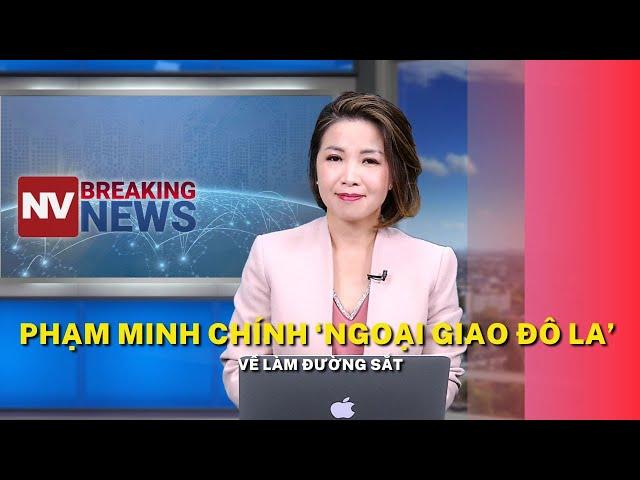 Phạm Minh Chính ‘ngoại giao đô la’ về làm đường sắt