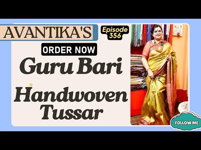 Guru Bari Handwoven Tussar || Epi-356 || AVANTIKA'S ||