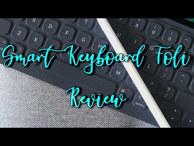 Apple Smart Keyboard Folio (11” iPad Pro): Full Review