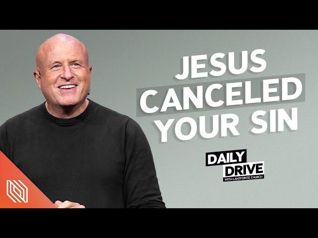 Ep. 411 ️ Jesus Canceled Your Sin // Pastor Mike Breaux