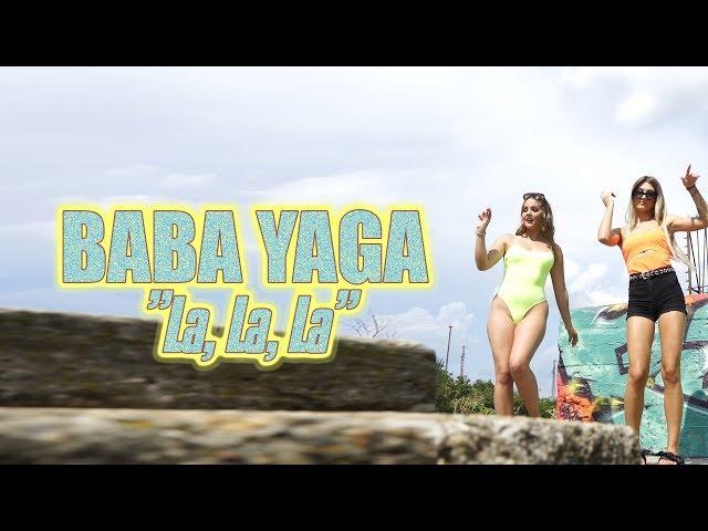 BABA YAGA - La, La, La (Official Music Video)